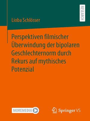 cover image of Perspektiven filmischer Überwindung der bipolaren Geschlechternorm durch Rekurs auf mythisches Potenzial